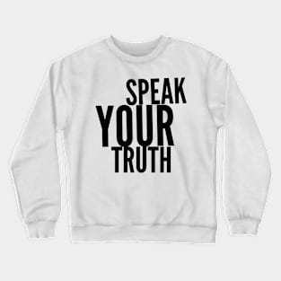 Speak your truth. Tell your story. #metoo Crewneck Sweatshirt